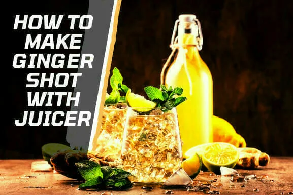 How To Make Ginger Shot With Juicer